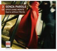 Berlin Classics Basics - Senza Parole: Opera Without (4 CD)