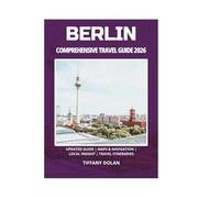 BERLIN COMPREHENSIVE TRAVEL GUIDE 2026