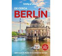 Berlín De cerca 8: Todo lo imprescindible para una escapada: rutas a pie, mapas y los mejores lugares