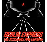 Berlin Express - The Russians Are Coming