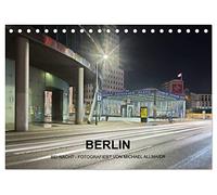Berlin - fotografiert von Michael Allmaier (Tischkalender 2026 DIN A5 quer), CALVENDO Monatskalender: Berlin bei Nacht