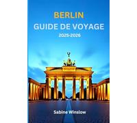 Berlin Guide de voyage 2025-2026: Informations locales authentiques pour les voyageurs à petit budget et les amateurs de luxe