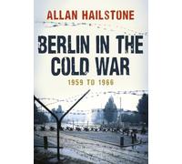 Berlin in the Cold War 1959 to 1966