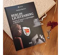 Berlin Lichtenberg. Storia d’amore e spionaggio a Berlino Est