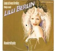 BERLIN, Lilli - Liebe ist was Großes (Naja wa) / Atomkraftteddy / 104 498