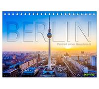 Berlin - Portrait einer Hauptstadt (Tischkalender 2026 DIN A5 quer), CALVENDO Monatskalender: Deutschlands Hauptstadt Berlin in brillianten Farben