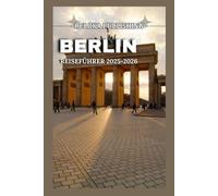 BERLIN REISEFÜHRER 2025-2026