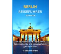 Berlin Reiseführer 2025-2026: Authentische lokale Einblicke für Budgetreisende und Luxussuchende gleichermaßen