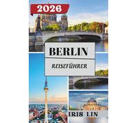 BERLIN REISEFÜHRER 2026