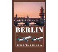 BERLIN REISEFÜHRER 2026