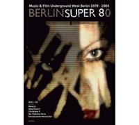 Berlin Super 80 ( Berlin Super 80 - Music & Film Underground West Berlin 1978-1984 ) ( Berlin Super Eighty ) [ Origine Tedesco, Nessuna Lingua Italiana ]
