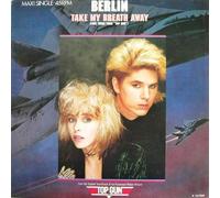 Berlin - Take My Breath Away (Love Theme From "Top Gun") - CBS - CBSA 12.7320