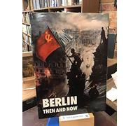 Berlin: Then and Now