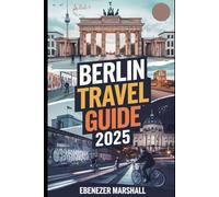 BERLIN TRAVEL GUIDE 2025