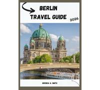 Berlin Travel Guide 2026