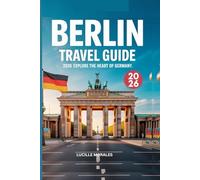 Berlin Travel Guide 2026: Discover The heart of Germany