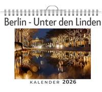 Berlin - Unter den Linden: (Wandkalender 2026, Kalender DIN A4 quer, Monatskalender im Querformat mit Kalendarium, das perfekte Geschenk)