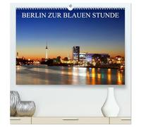 BERLIN ZUR BLAUEN STUNDE (hochwertiger Premium Wandkalender 2026 DIN A2 quer), Kunstdruck in Hochglanz: Die schönsten Seiten Berlins zur blauen Stunde