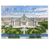 Berlin zur Kaiserzeit - Fotos neu restauriert und detailkoloriert (Wandkalender 2026 DIN A2 quer), CALVENDO Monatskalender: Die schöne Stadt Berlin um ... erwacht in lebendigen Farben zu neuem Leben.