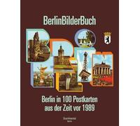 BerlinBilderBuch: Berlin in 100 Postkarten aus der Zeit vor 1989