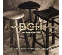 Berline/Crary/Hickman - Chambergrass- Decade Of Tunes From The Edges Of Bl