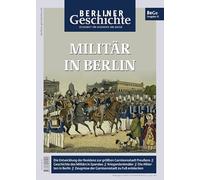 Berliner Geschichte - Zeitschrift für Geschichte und Kultur 41: Militär in Berlin