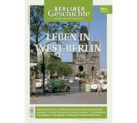 Berliner Geschichte - Zeitschrift für Geschichte und Kultur 42: Leben in West-Berlin