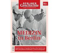 Berliner Geschichte - Zeitschrift für Geschichte und Kultur 43: Medizin in Berlin