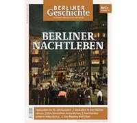 Berliner Geschichte - Zeitschrift für Geschichte und Kultur: Berliner Nachtleben