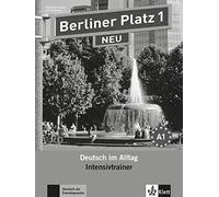 Berliner Platz 1 NEU - Intensivtrainer 1: Deutsch im Alltag