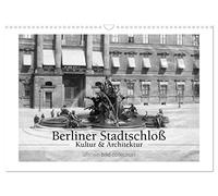 Berliner Stadtschloß - Kultur und Architektur (Wandkalender 2026 DIN A3 quer), CALVENDO Monatskalender: Fotografien der ullstein bild collection zum Stadtschloss Berlin