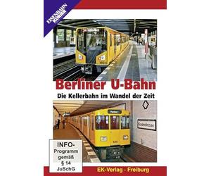 Berliner U-Bahn - Die Kellerbahn im Wandel der Zeit