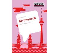 Berlinerisch: Watt denn, icke? Deutsche Dialekte verstehen: Berliner Wörterbuch mit typischen Berliner Sprüchen. Nachschlagwerk mit verblüffenden Fakten zur Sprachgeschichte der Hauptstadt