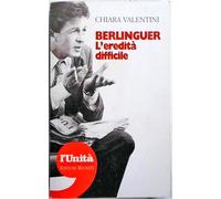 BERLINGUER. L'EREDITÀ DIFFICILE