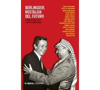 Berlinguer, nostalgia del futuro