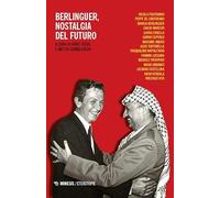 Berlinguer, nostalgia del futuro