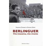 Berlinguer. Vita trascorsa, vita vivente
