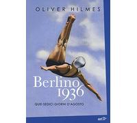 Berlino 1936. Quei sedici giorni d'agosto