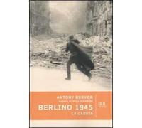 Berlino 1945. La caduta