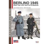 Berlino 1945: ww2 the last battle in Berlin: Volume 16