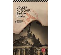 Berlino brucia. Le indagini di Gereon Rath - Kutscher Volker