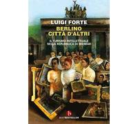 Berlino città d'altri. Il turismo intellettuale nella Repubblica di Weimar