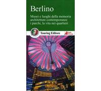Berlino. Con guida alle informazioni pratiche