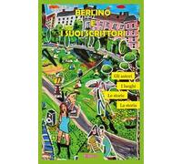 Berlino e i suoi scrittori. I luoghi, gli autori, la storia, le storie