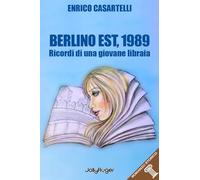 Berlino Est, 1989. I ricordi di una giovane libraia. Con Segnalibro - Casa...