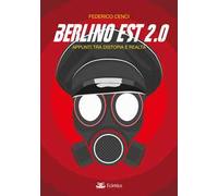 Berlino Est 2.0. Appunti tra distopia e realtà