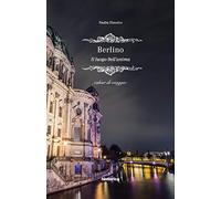 Berlino. Il luogo dell'anima