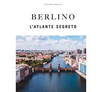Berlino. L'atlante segreto