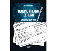 Berlino Milano Berlino. Una storia quasi vera - [L'Onda]