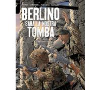 Berlino sarà la nostra tomba